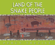 LAND OF THE SNAKE PEOPLE
