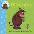 MY FIRST GRUFFALO: OPPOSITES BOARD BOOK