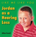 JORDAN HAS A HEARING LOSS