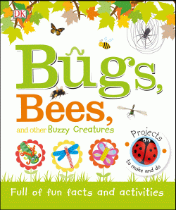 BUGS, BEES AND OTHER BUZZY CREATURES