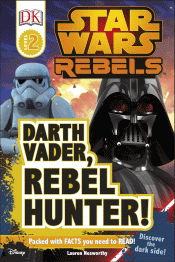 STAR WARS REBELS: DARTH VADER, REBEL HUNTER!