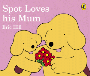 SPOT LOVES HIS MUM BOARD BOOK