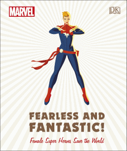 FEARLESS AND FANTASTIC FEMALE SUPERHEROES