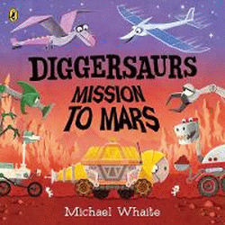 DIGGERSAURS MISSION TO MARS