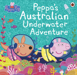 PEPPA'S AUSTRALIAN UNDERWATER ADVENTURE