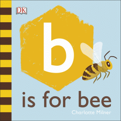 B IS FOR BEE BOARD BOOK