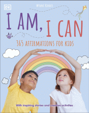 I AM, I CAN: 365 AFFIRMATIONS FOR KIDS