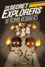 SECRET EXPLORERS AND THE TOMB ROBBERS