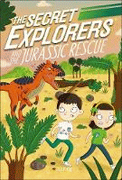 SECRET EXPLORERS AND THE JURASSIC RESCUE