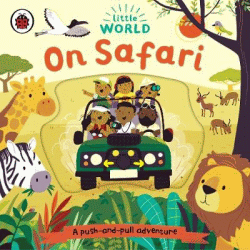 ON SAFARI: PUSH-AND-PULL BOARD BOOK