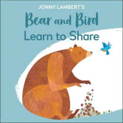 BEAR AND BIRD: LEARN TO SHARE BOARD BOOK