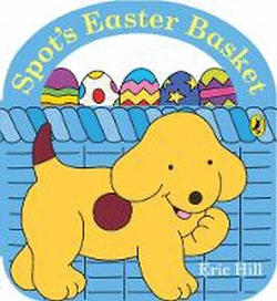 SPOT'S EASTER BASKET BOARD BOOK