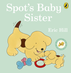 SPOT'S BABY SISTER BOARD BOOK