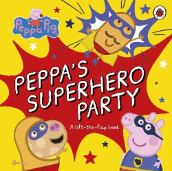 PEPPA'S SUPERHERO PARTY BOARD BOOK