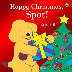 HAPPY CHRISTMAS, SPOT! BOARD BOOK