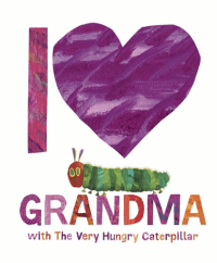 I LOVE GRANDMA WITH THE VERY HUNGRY CATERPILLAR