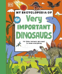 MY ENCYCLOPEDIA OF VERY IMPORTANT DINOSAURS