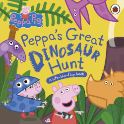 PEPPA'S GREAT DINOSAUR HUNT BOARD BOOK
