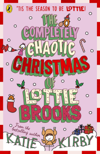 COMPLETELY CHAOTIC CHRISTMAS OF LOTTIE BROOKS, THE