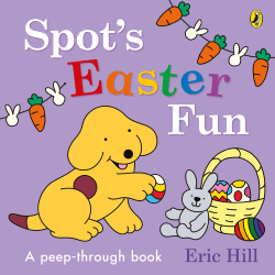 SPOT'S EASTER FUN LIFT-THE-FLAP BOARD BOOK