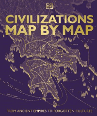 CIVILISATIONS MAP BY MAP
