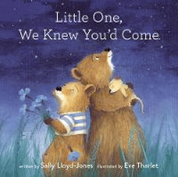 LITTLE ONE, WE KNEW YOU'D COME