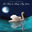 IT'S TIME TO SLEEP, MY LOVE