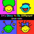 IT'S OK TO BE DIFFERENT