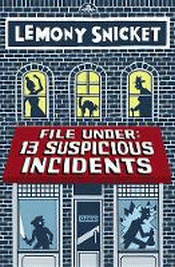 FILE UNDER: 13 SUSPICIOUS INCIDENTS