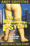 DAY MY BUM WENT PSYCHO, THE