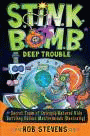 S.T.I.N.K. B.O.M.B. DEEP TROUBLE