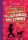 FAMOUS FIVE ADVENTURES WITH GEORGE AND TIMMY, THE
