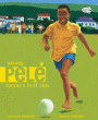 PELE: SOCCER'S FIRST STAR