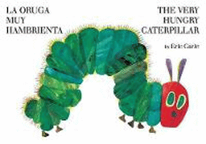 VERY HUNGRY CATERPILLAR/LA ORUGA MUY HAMBRIENTA