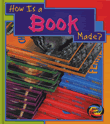 HOW IS A BOOK MADE?