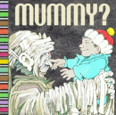 MUMMY?