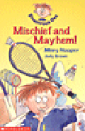 MISCHIEF AND MAYHEM!