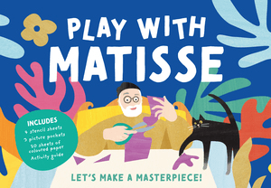 PLAY WITH MATISSE: CREATIVE ACTIVITY KIT, A