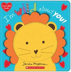 I'M WILD ABOUT YOU! BOARD BOOK