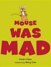 MOUSE WAS MAD