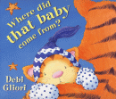 WHERE DID THAT BABY COME FROM?