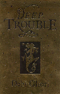 DEEP TROUBLE