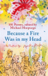 BECAUSE A FIRE WAS IN MY HEAD