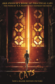 OLD POSSUM'S BOOK OF PRACTICAL CATS: MOVIE TIE-IN