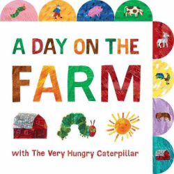 DAY ON THE FARM WITH THE VERY HUNGRY CATERPILLAR