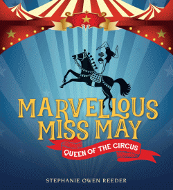 MARVELLOUS MISS MAY: QUEEN OF THE CIRCUS