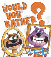 WOULD YOU RATHER?