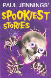 PAUL JENNINGS' SPOOKIEST STORIES