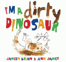 I'M A DIRTY DINOSAUR