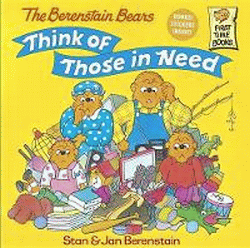 BERENSTAIN BEARS THINK OF THOSE IN NEED, THE